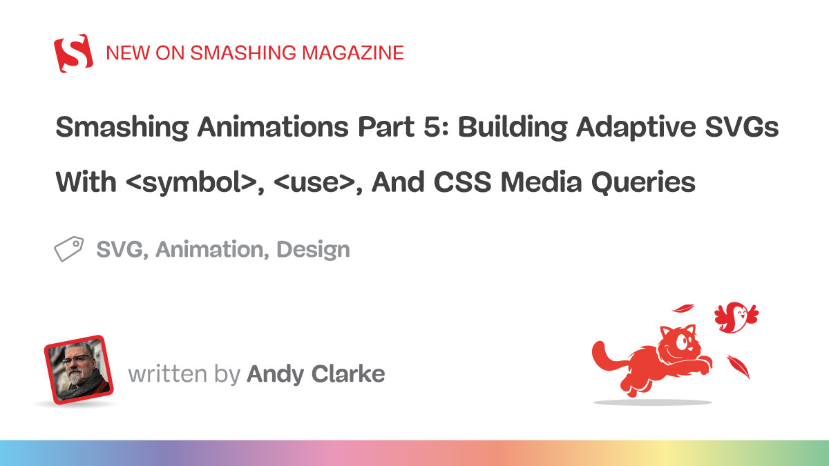 Smashing Animations Part 5: Building Adaptive SVGs With ``, ``, A...